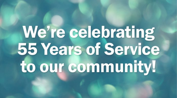 Graphic image that says "We're celebrating 55 years of service to our community!"